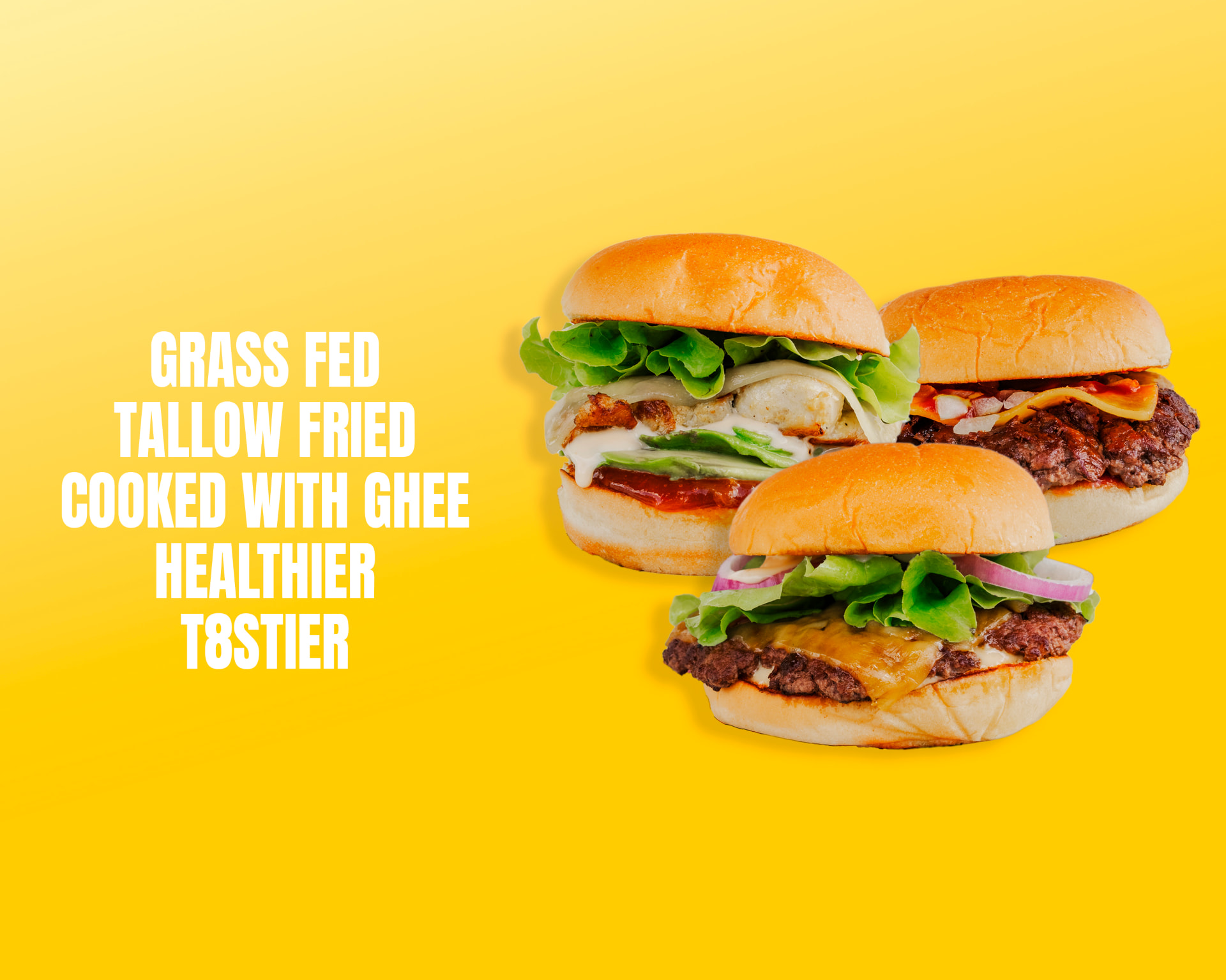 T8STE DEEZ burgers — grass fed, tallow fried, cooked with ghee